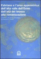 Fabriano e l'area appenninica dell'alta valle dell'Esino dall'età del bronzo alla romanizzazione. L'identità culturale di un territorio fra Adriatico e Tirreno