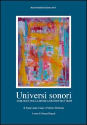 Universi sonori. Dialoghi sulla musica dei nostri tempi