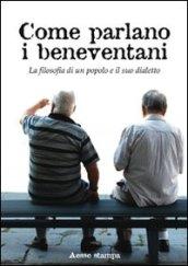 Come parlano i beneventani. La filosofia di un popolo e il suo dialetto