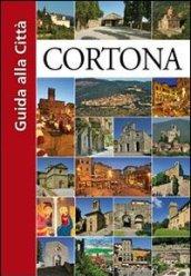 Cortona. Guida alla città