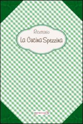 Ricettario. La cucina spezzina