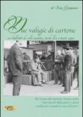 Due valigie di cartone, un biglietto di sola andata, poche lire e tanti sogni