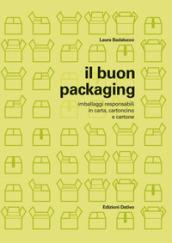 Il buon packaging. Imballaggi responsabili in carta, cartoncino e cartone