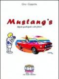 Mustang's. Bipedi quadrupedi e altri feticci