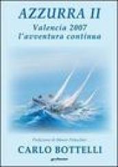 Azzurra II. Valencia 2007, l'avventura continua