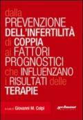 Dalla prevenzione dell'infertilità di coppia ai fattori prognostici che influenzano i risultati delle terapie