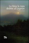 La luna la nass dedrée al legnùn