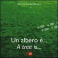Un albero è... -A tree is...