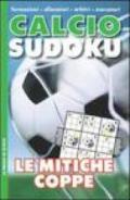 Calcio sudoku. Le mitiche coppe