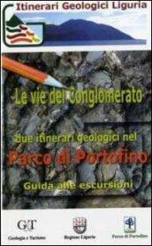 Le vie del conglomerato. Due itinerari geologici nel parco di Portofino. Guida alle escursioni