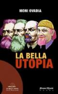 La bella utopia. Con DVD