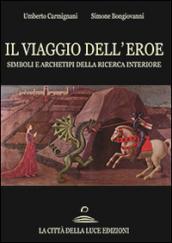 Il viaggio dell'eroe. Simboli e archetipi della ricerca interiore