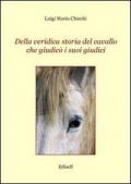 Della veridica storia del cavallo che giudicò i suoi giudici