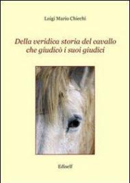 Della veridica storia del cavallo che giudicò i suoi giudici