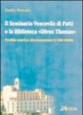 Il seminario vescovile di Patti e la biblioteca «Divus Thomas». Profilo storico documentato (1588-2008)