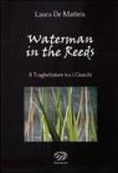 Waterman in the Reeds