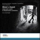Minori a Napoli. Interventi contro la dispersione scolastica