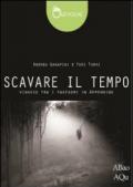 Scavare il tempo