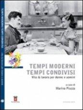 Tempi moderni tempi condivisi. Vita & lavoro per donne e uomini. Con DVD