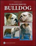 Il grande libro del bulldog. Ediz. illustrata
