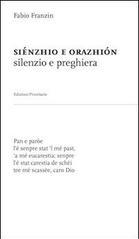 Siénzhio e orazhiòn (silenzio e preghiera). Nel dialetto veneto-trevigiano dell'opitergino-mottense