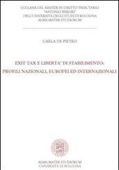 Exit tax e libertà di stabilimento. Profili nazionali, europei ed internazionali