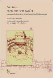 Tabù or not tabù. La genesi di «Amleto» e altri saggi su Shakespeare