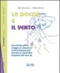 La goccia e il vento. Ediz. illustrata