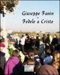 Giuseppe Fanin. Fedele a Cristo