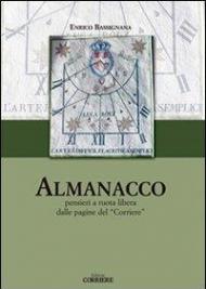 Almanacco. Pensieri a ruota libera dalle pagine del «Corriere»