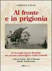 Al fronte e in prigionia. La seconda guerra mondiale nel racconto dell'artigliere Guido Granello