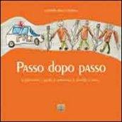 Passo dopo passo. Le filastrocche, i giochi, le canzoncine, le storielle, le conte...