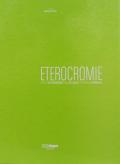 Eterocromie. Ediz. italiana e inglese