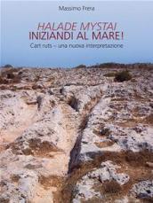 Halade mystai-Iniziandi al mare! Cart ruts, una nuova interpretazione