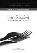 Ristoranti Che Passione 2010. Un network di ristoranti a Vicenza e provincia... e non solo. Con membership card
