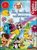 Noi bambini salveremo la Terra. Con CD Audio