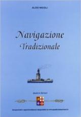 Navigazione tradizionale. Per gli Ist. tecnici nautici