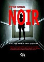 Profondo noir. Dacci oggi il nostro orrore quotidiano