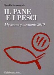 Il pane e i pesci. Vol. 4: My status quaestionis 2010.