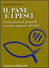 Il pane e i pesci. 3.Scritti spirituali giovanili, citazioni, appunti, aforismi