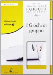 I giochi di gruppo. Tecniche di base. Con gadget