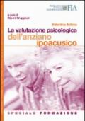 La valutazione psicologica dell'anziano ipoacusico. Speciale formazione