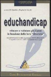 Educhandicap. 4.Educare e valutare in funzione delle diversità