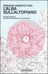 L'alba sull'altopiano. Ricordi d'infanzia nei primi anni Quaranta del Novecento