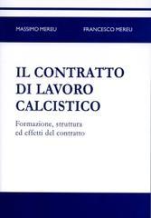 Il contratto di lavoro calcistico. Formazione, struttura ed effetti del contratto