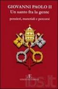 Giovanni Paolo II, un santo tra la gente. Pensieri, materiali e percorsi