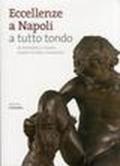 Eccellenze a Napoli a tutto tondo. Da Amendola a Tizzano scultori fra otto e novecento