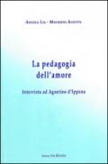 La pedagogia dell'amore. Intervista ad Agostino d'Ippona