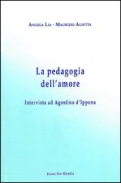 La pedagogia dell'amore. Intervista ad Agostino d'Ippona