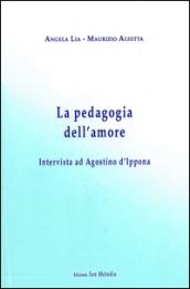 La pedagogia dell'amore. Intervista ad Agostino d'Ippona